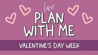 🔴  LIVE PLAN WITH ME | VALENTINE'S DAY WEEK ❤️