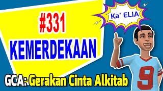 GCA: Gerakan Cinta Alkitab | Seri 331 | KEMERDEKAAN