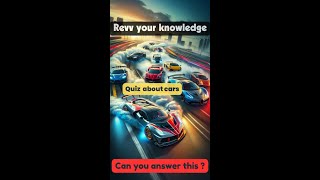 How much do you know about cars? Ultimate Car Quiz