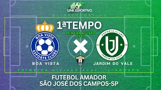 Ao Vivo - Boa Vista x Jardim do Vale - Futebol Amador de São José dos Campos-sp