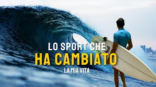 Ecco come il surf ha cambiato la mia Vita!