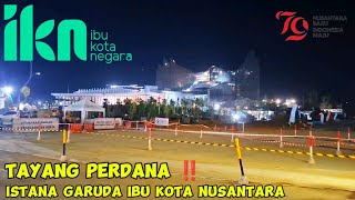 PREMIERE‼️EKSKLUSIF MALAM HARI!!JL.Sumbu Timur, Kemenko, Istana Garuda IBU KOTA NUSANTARA..