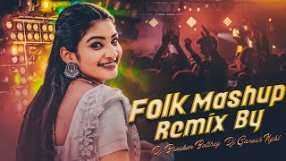 💥💣FOLK OLD MASHUP✌️ REMIX BY🗯️ DJ BHASKAR BOLTHYE AN DJ GNAESH NGKL💥