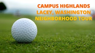 Campus Highlands, Lacey WA Neighborhood Tour | Moving to Lacey WA