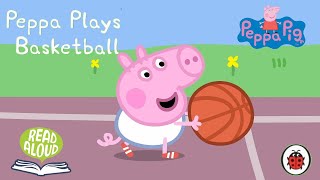 Peppa Pig Plays Basketball | Read Aloud Animated Living Book