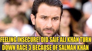 FEELING INSECURE! Did Saif Ali Khan Turn Down Race 3 Because Of Salman Khan | Latest Bollywood News