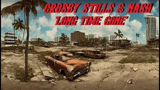 HQ FLAC  CROSBY STILLS AND NASH  - LONG TIME GONE  Best Version SUPER ENHANCED AUDIO DAVID & LYRICS