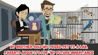 【OSA】My Brother Sold My Prized Pet to a Lab, Parents Argue It's for "My Future Inheritance