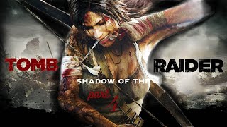 SHADOW OF THE TOMB RAIDER Gameplay Walkthrough Part 4  [1080p HD 60FPS PC]