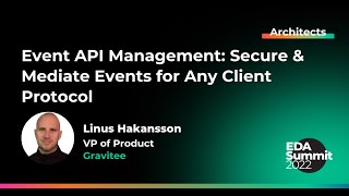 Event API Management: Secure & Mediate Events for Any Client Protocol