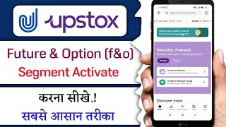 Upstox future and option segment activate kaise kare!! how to activate f&o segment in Upstox!!