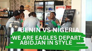 BENIN VS NIGERIA: SUPER EAGLES DEPART ABIDJAN AND ARRIVE UYO IN STYLE ABOARD VALUEJET AIRLINES