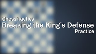 Advance 18 - Chess Tactics Breaking the King's Defense