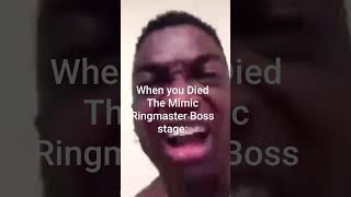 When you Died The Mimic Ringmaster Boss stage: