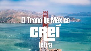 El Trono De México - Creí - letra