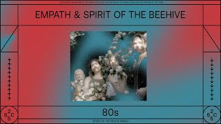 Empath & SPIRIT OF THE BEEHIVE - 80s (SPIRIT OF THE BEEHIVE Remix) Official Audio