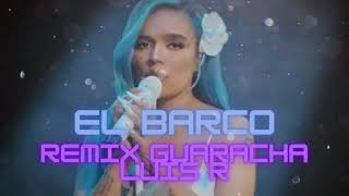 Karol G - El Barco - Luis R Remix Guaracha