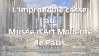 👉Mystère du vol au musée d'art moderne à Paris : une affaire rocambolesque