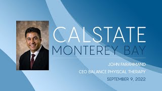 CAL STATE UNIVERSITY OF MONTEREY BAY WELCOMES DR.JOHN FARAHMAND