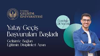 İstanbul Gelişim Üniversitesi Yatay Geçiş Başvuruları Başladı!