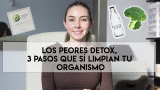 LOS PEORES DETOX, 3 PASOS QUE SÍ LIMPIAN TU ORGANISMO