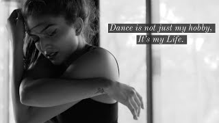 Dance is not just my hobby, its my Life