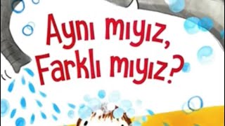 Aynı Mıyız ,Farklı Mıyız ?/okul öncesi/çocuk kitabı/çocuk masalları