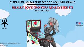 KSI feat. Craig David, DJ Pied Piper - Really Love [Do You Really Like It] (FlyBoy's Mixshow)