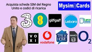 Acquista Schede SIM del Regno Unito e Codici di Ricarica 3, EE, O2, Vodafone, Giffgaff, Lyca, Lebara