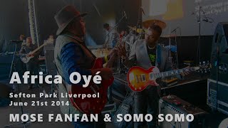 Mose Fanfan & Somo Somo | MOSESE | Africa Oye 2014