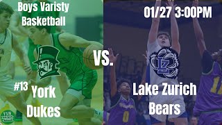 #13 York Dukes vs. Lake Zurich Bears  | Boys Varsity Basketball