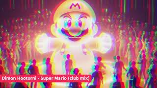 Dimon Hootorni - Super Mario (Club mix)