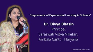 Importance of Experiential Learning - Dr. Divya Bhasin, Principal, Saraswati Vidya Niketan