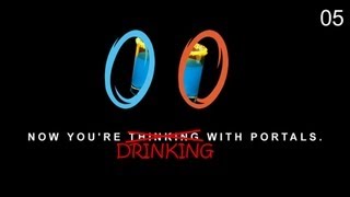 Drinking With Portals - Episode #5 (WATCHING STUFF!?)