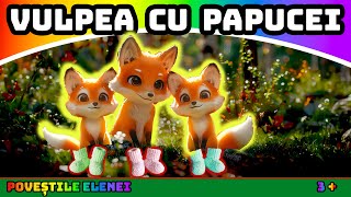 Vulpea cu papucei 🦊 || Poveste audio pentru copii || @PovestileElenei