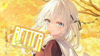 [•Nightcore•] Better Days ~ NEIKED, Mae Muller, & Polo G