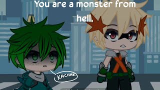 You are a monster from hell. {Bnha gacha meme}