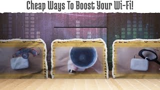 Cheap Ways To Boost Your Wi-Fi!