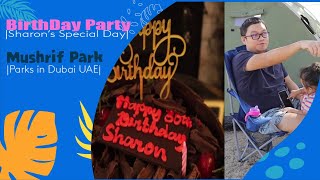 Birthday Party | Mushrif Park | Exploring Dubai UAE