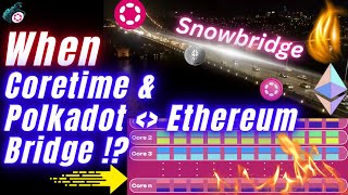 Big Polkadot Upgrades Coming ! Coretime & Polkadot & Ethereum Bridge ! 🔥