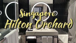 🏨 Hilton Singapore Orchard｜ヒルトン・シンガポール・オーチャード｜힐튼 싱가포르 오차드