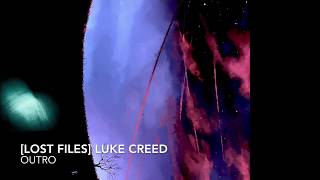 [Lost Files] Luke Creed - Outro #freedownload