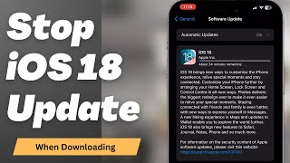 How to Cancel iOS 18 Update While Downloading