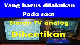 Yang harus dilakukan saat siaran tv analog dihentikan