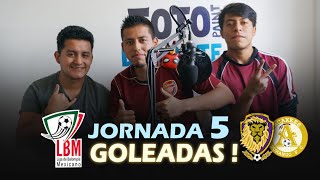 JORNADA 5 Liga del balompie Resultados, RESUMEN, GOLES y mas l goleada a leones dorados y acaxees