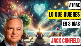 EL MÉTODO DE 3 DÍAS QUE TE CONECTA CON EL UNIVERSO Y TE DA LO QUE QUIERES | JACK CANFIELD  🌟💰🧲🍀