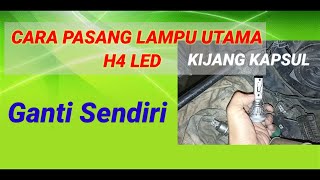 Memasang Bohlam LED H4 Lampu Utama Kijang Kapsul