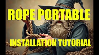 Beginner Friendly: Rope-Next Portable (Installation Tutorial)