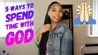 5 ways to spend time with God during the quarantine | How I spend time with God