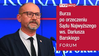 Burza po orzeczeniu Sądu Najwyższego ws. Dariusza Barskiego | FORUM